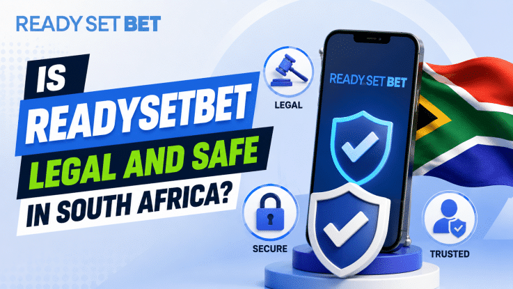 Promotional banner: 'Ready Set Bet' is legal and safe in South Africa, with a phone shield and security/trust icons nearby.